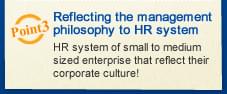 Reflecting the management philosophy to HR system